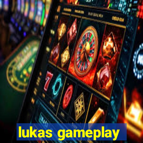 lukas gameplay